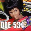 534 – Farewell, Nichelle, and Thank You